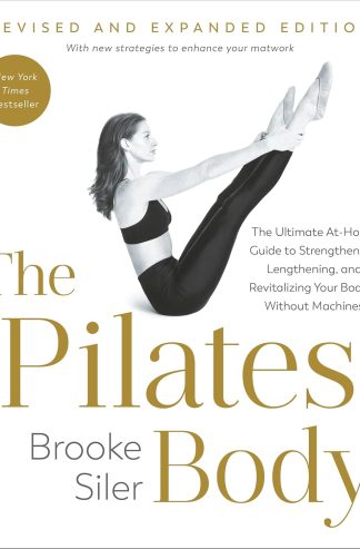 普拉提塑身，修訂版和擴展版：增強、延長和恢復身體活力的終極家庭指南，無需任何器械